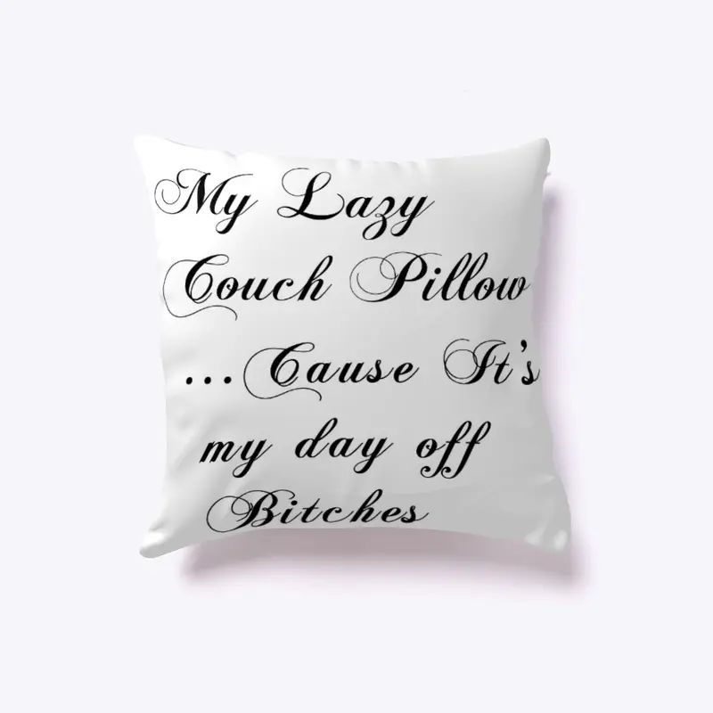 Lazy Bitch Pillow